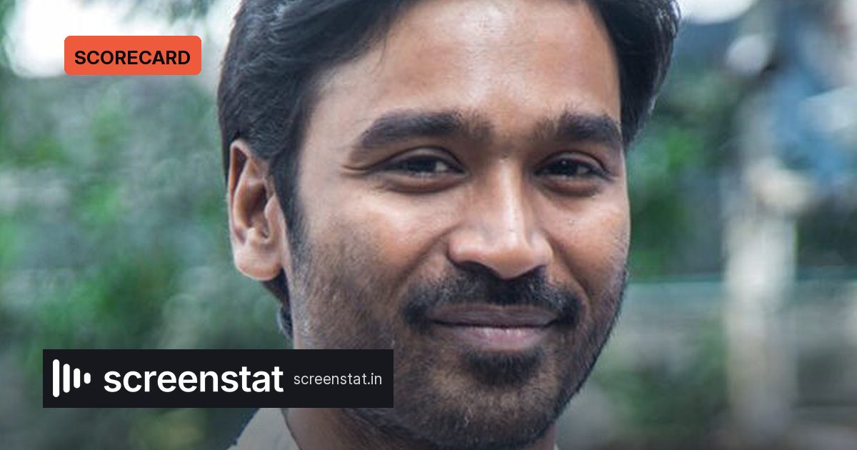 Dhanush scorecard: 1 hit, 4 flops and a 1.04 multiple