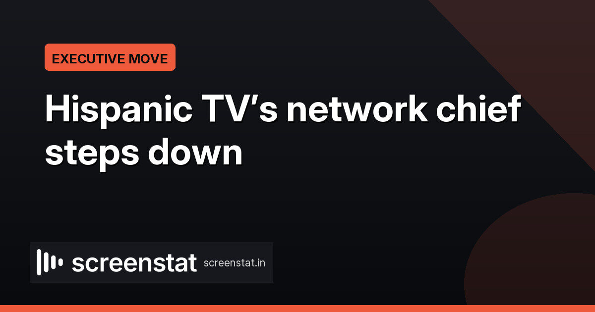 TelevisaUnivision US networks chief Nacho Meyer to exit