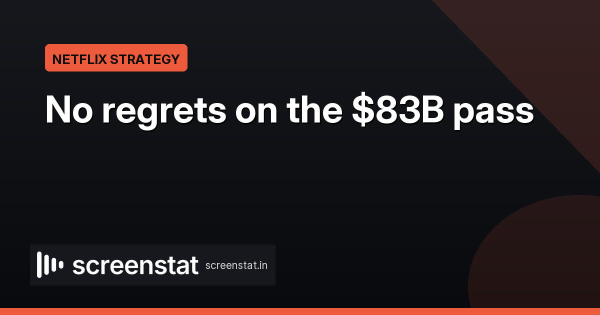 Netflix: No regrets on $83B Warners bid