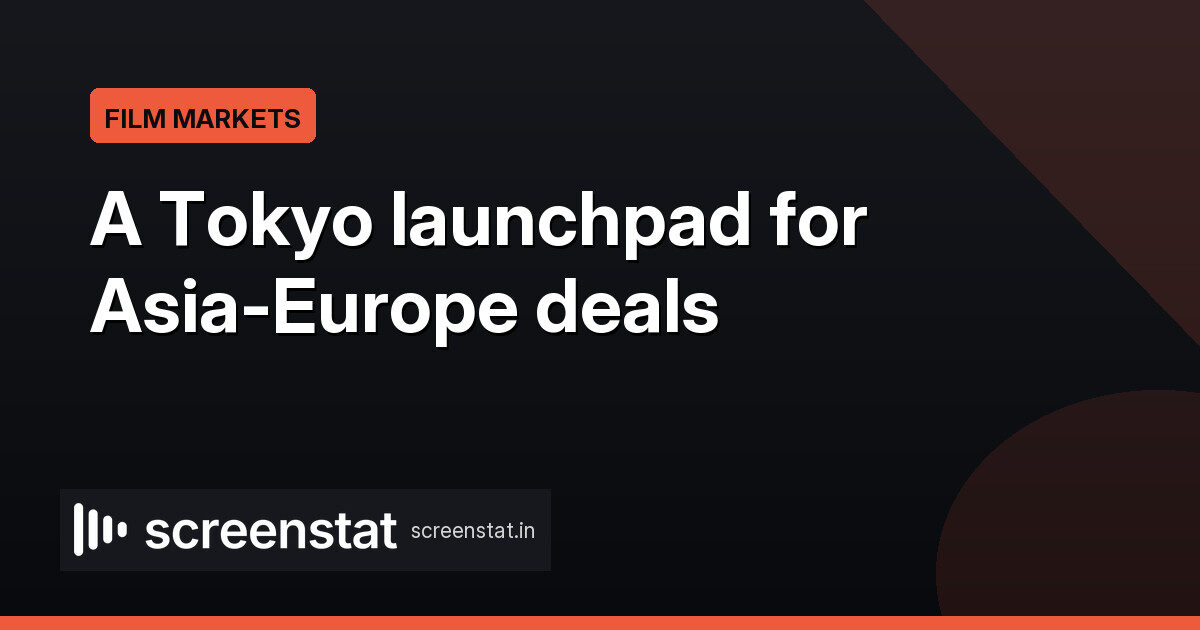Asia-Europe co-production gets a Tokyo launchpad